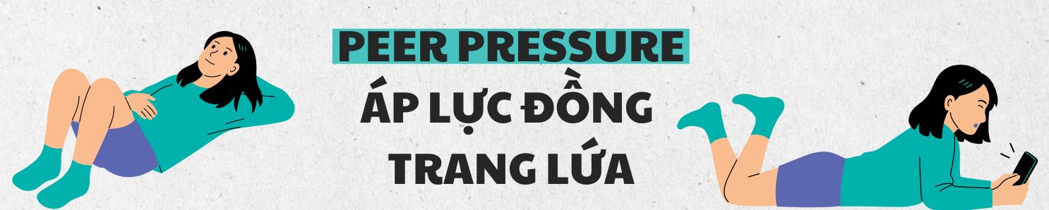 Peer pressure là gì? Nguyên nhân, những “red flag” và 6 cách để vượt qua