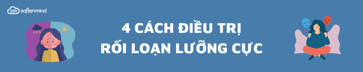 4 CÁCH ĐIỀU TRỊ RỐI LOẠN LƯỠNG CỰC